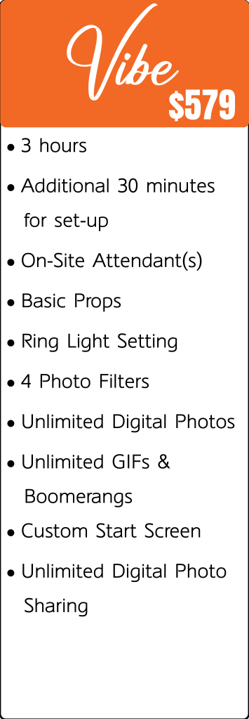 A promotional image for the 'Vibe' package, detailing features such as 3 hours of service, an additional 30 minutes for set-up, on-site attendants, basic props, ring light setting, 4 photo filters, unlimited digital photos, unlimited GIFs & boomerangs, a custom start screen, and unlimited digital photo sharing, priced at $579.